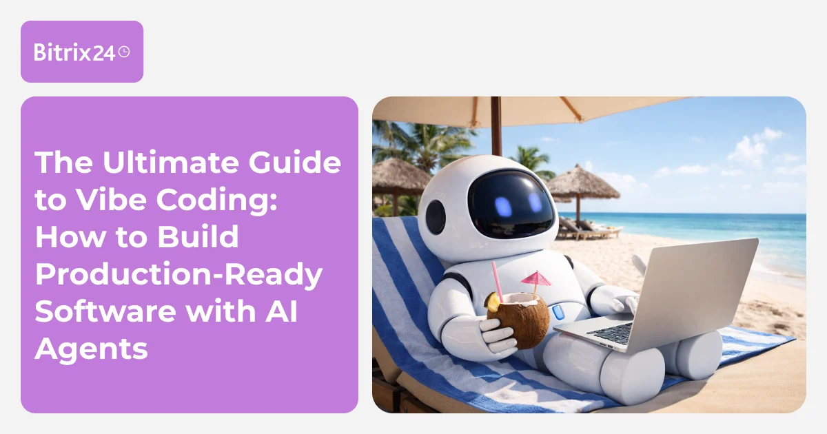 The Ultimate Guide to Vibe Coding: How to Build Production-Ready Software with AI Agents